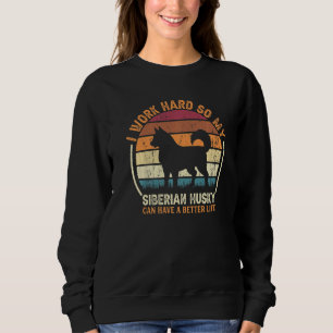 Sudadera Trabaja Duro Para Que El Perro Tenga Vida Retro Si