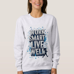 Sudadera Trabaja Inteligente Vive Bien: Escena Motivacional
