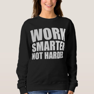 Sudadera Trabaja Más Inteligente No Más Duro Motivacional
