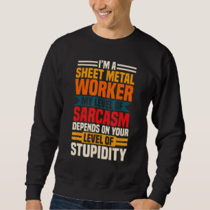 Sudadera Trabajador de chapa metálica Sarcasmo Herrero Meta