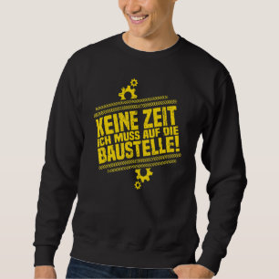 Sudadera Trabajador de la construcción Keine Zeit Ich Muss
