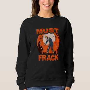 Sudadera Trabajador petrolero zombie debe fracturar para tr