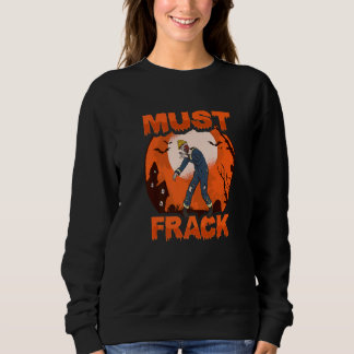 Sudadera Trabajador petrolero zombie debe fracturar para tr