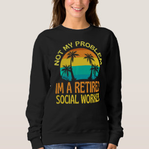 Sudadera Trabajador social jubilado ya no es mi problema