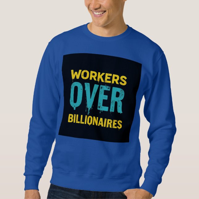 Sudadera Trabajadores Sobre Multimillonarios: Poder para el (Anverso)