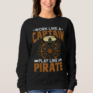 Sudadera Trabajar Como Un Capitán Jugar Como Un Pirata De M
