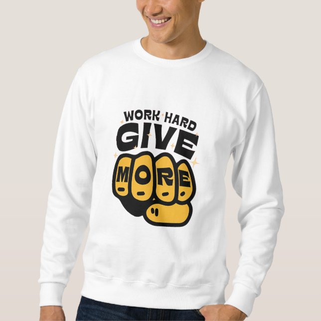 Sudadera "Trabajar duro, dar más - Empoderar el peine de lo (Anverso)