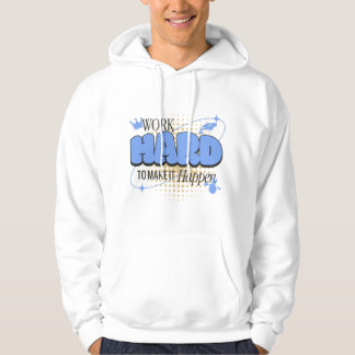 Sudadera Trabajar duro para que suceda