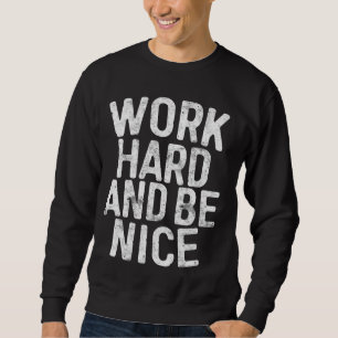 Sudadera Trabajar Duro Y Ser Bonito Motivador