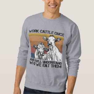 Sudadera Trabajar ganado una vez y entender vacas divertida