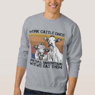 Sudadera Trabajar ganado una vez y entender vacas divertida