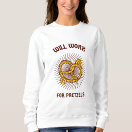 Sudadera Trabajará para Pretzels
