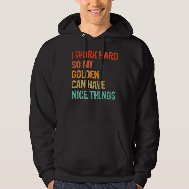 Sudadera Trabajo Duro Así Que Mi Oro Puede Tener Cosas Boni (Anverso)