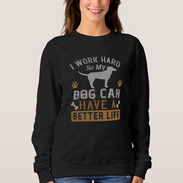 Sudadera Trabajo duro para mi perro (Anverso)