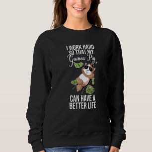 Sudadera Trabajo duro para que mi conejillo de indias pueda