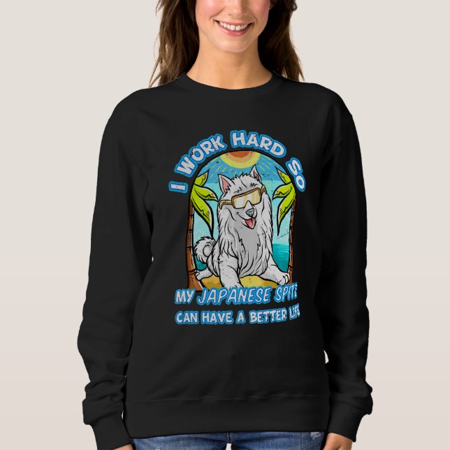 Sudadera Trabajo Duro Para Que Mi Espitz Japonés Pueda Tene (Anverso)