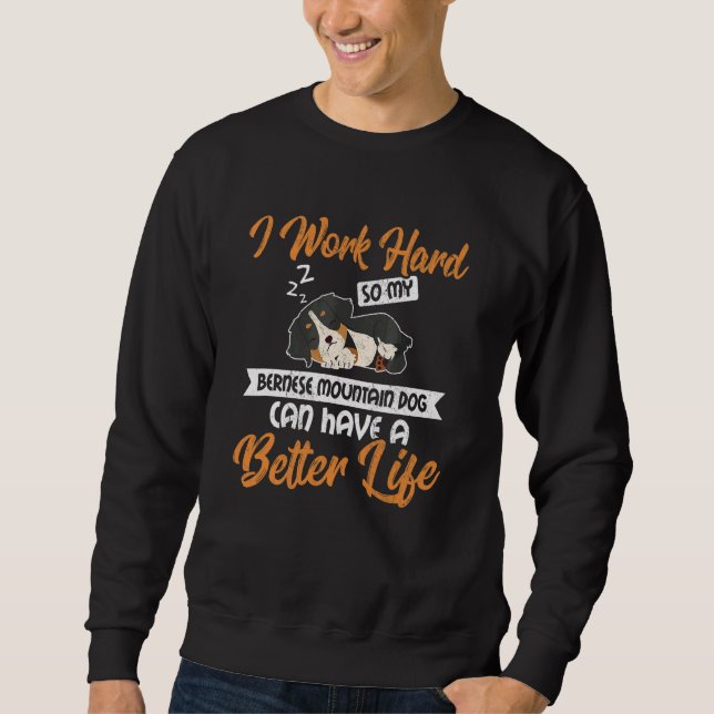 Sudadera Trabajo Duro Para Que Mi Perro Boyero De Berna  Pe (Anverso)
