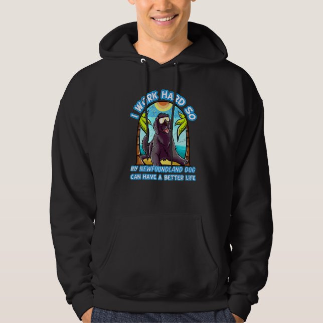 Sudadera Trabajo Duro Para Que Mi Perro De Terranova Pueda  (Anverso)