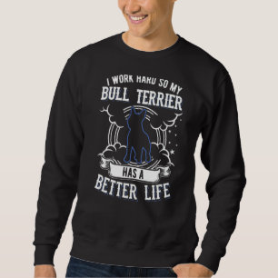 Sudadera Trabajo Duro Para Que Mi Toro Terrible Pueda Tener