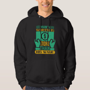 Sudadera Trabajo - El valor del hombre es más que su salari
