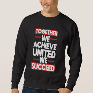 Sudadera Trabajo En Equipo Juntos Logramos La Unidad Que Lo