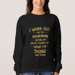 Sudadera Trabajo en la mañana antes de que mi cerebro sea g