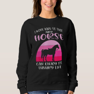 Sudadera Trabajo Mucho Para Que Mi Caballo Ecuestre