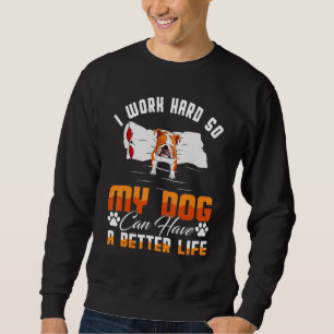 Sudadera Trabajo Mucho Para Que Mi Perro Pueda Tener Un Mej