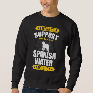 Sudadera Trabajo Para Apoyar A Mi Perro Español De Adicción