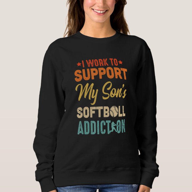 Sudadera Trabajo Para Apoyar A Mis Hijos La Adicción De Sof (Anverso)