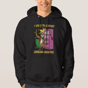 Sudadera Trabajo para apoyar mi apuesta en la máquina traga