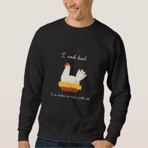 Sudadera Trabajo Para Que Mis Pollos Puedan Tener Una Vida