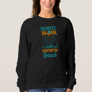 Sudadera Trabajo Remoto Es Mejor En Trabajo De Playa De Hun