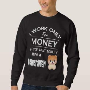Sudadera Trabajo Sólo Por Dinero Si Quieres Lealtad A P