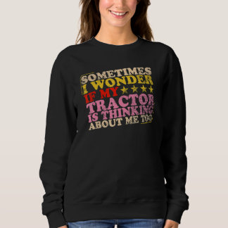 Sudadera Tractor Está Pensando En Mí También Agricultura Y
