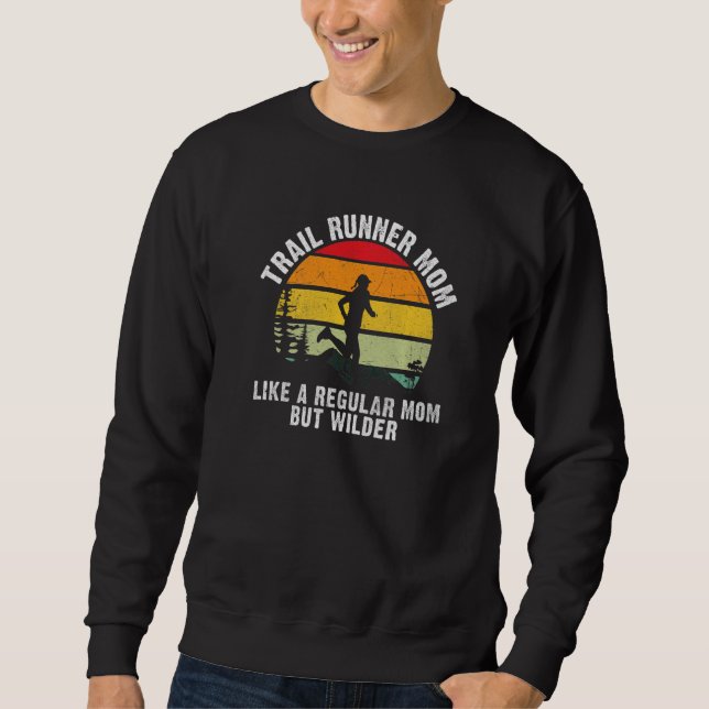 Sudadera Trail Runner Mom like a regular Mom but wilder Run (Anverso)