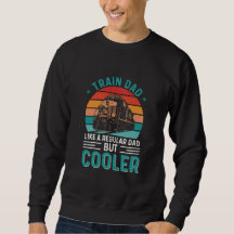 TRAIN DAD LIKE A REGULAR DAD BUT COOLER