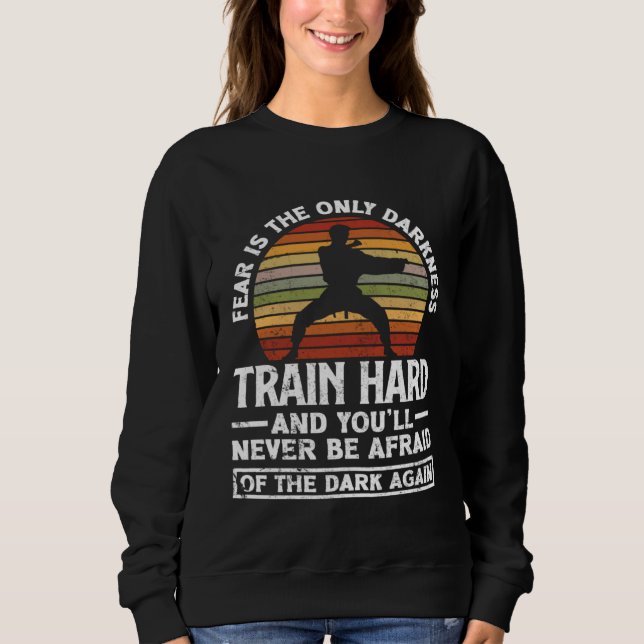 Sudadera Train Hard Don't Be Afraid Aikido Karate Jiu Jitsu (Anverso)