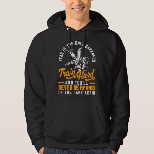 Sudadera Train Hard Don't Be Afraid Aikido Karate Jiu Jitsu (Anverso)