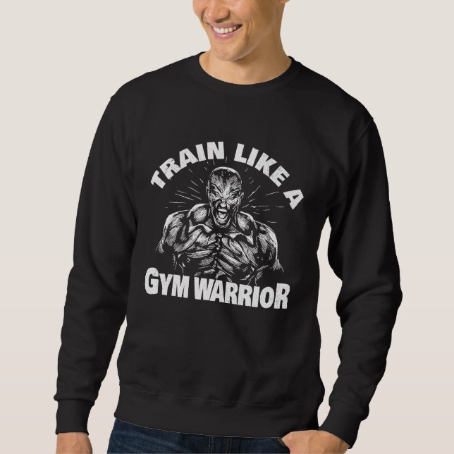 Sudadera Train like a gym warrior in gym bodybuilder (Anverso)