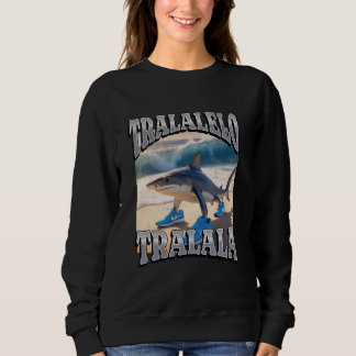 Sudadera Tralalelo Tralala Funny Shark Italiano Brainrot Me