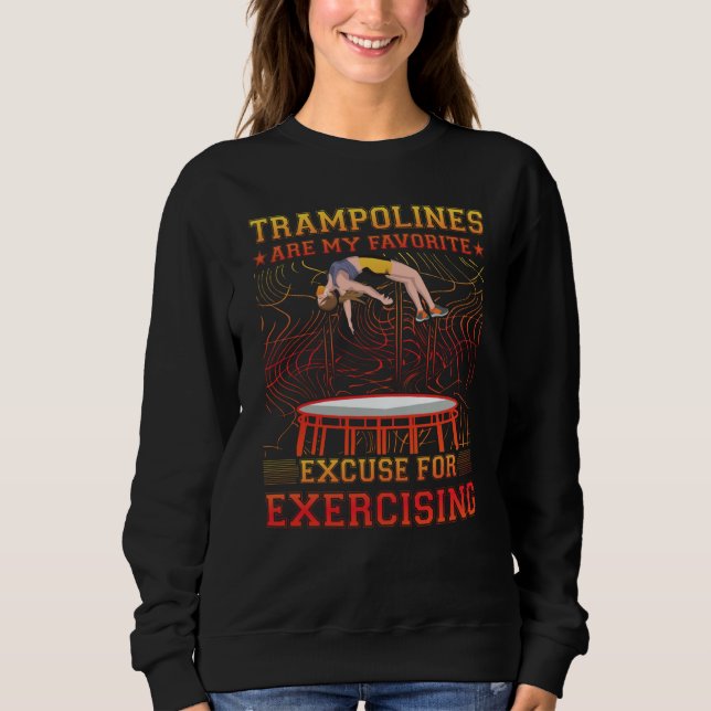 Sudadera Trampolines are my favorite excuse for Exercising (Anverso)