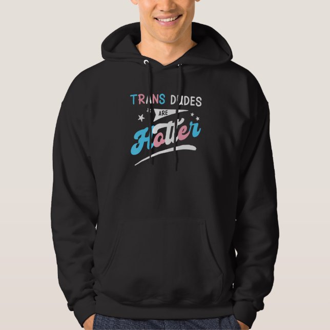 Sudadera Trans Dudes Are Hotter Funny Transgender Pride LGB (Anverso)