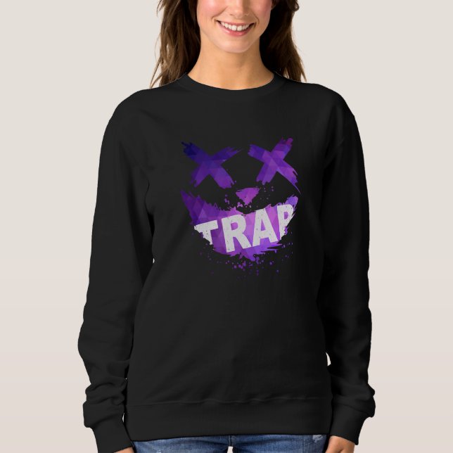 Sudadera Trap Music Idea For Women & Trap Festival OutFit (Anverso)