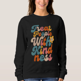 Sudadera Trata a la gente con amabilidad, Cool TPWK Trendy_