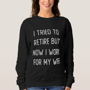 Sudadera traté de jubilarme pero ahora trabajo para mi espo