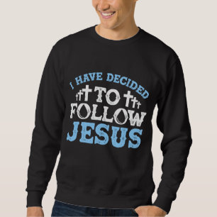 Sudadera Trato Que He Decidido Seguir A Jesús Regalo Baptis