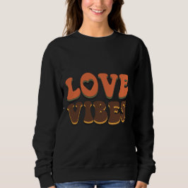 Sudadera Trendy Love Vibes Valentine Gift