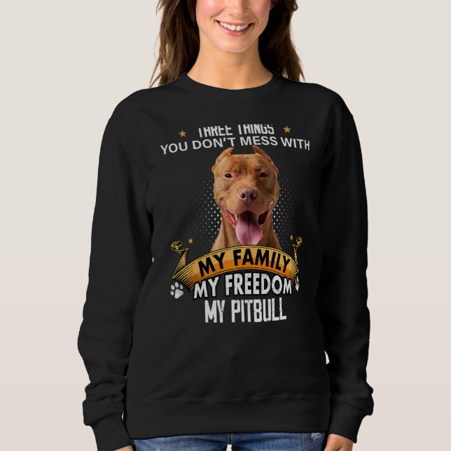 Sudadera Tres cosas que no se mezclan con el perro Pitbull (Anverso)