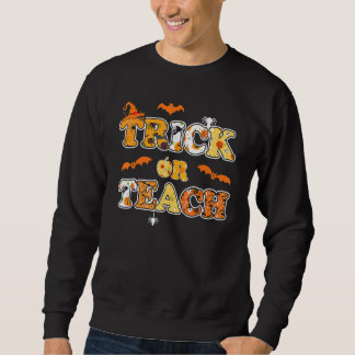 Sudadera Trick Or Teach  Halloween Teacher Trick Or Treat P